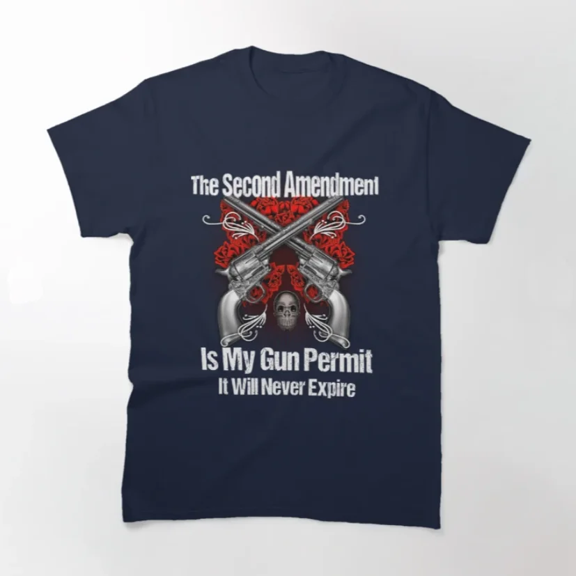 My Gun Permit Will Never Expire Gun Rights 2nd Amendment T-Shirt 100% Cotton O-Neck Short Sleeve Casual Mens T-shirt Size S-3XL