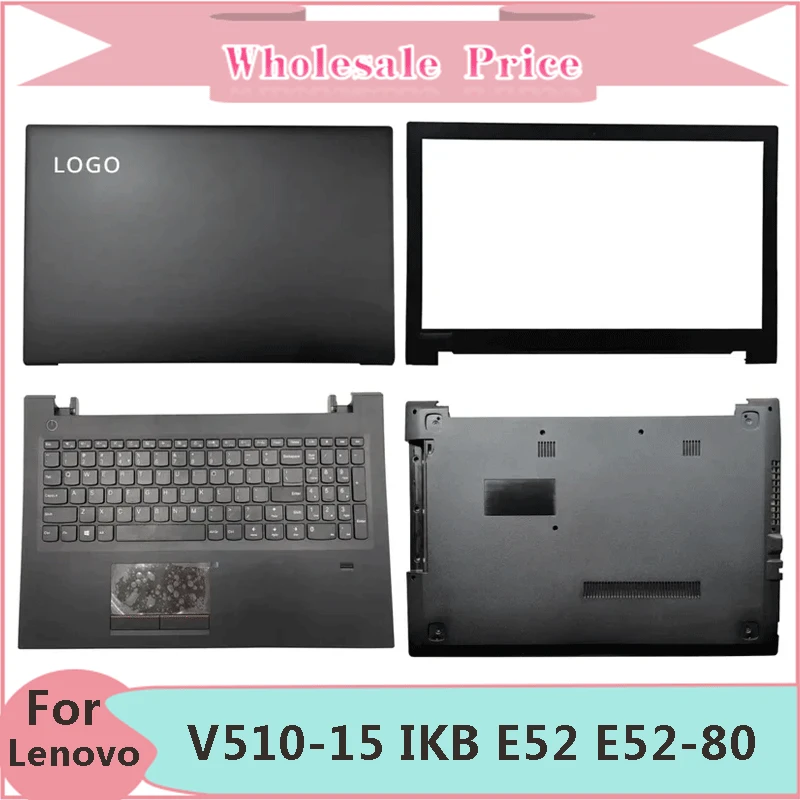 

NEW For Lenovo V510-15 IKB E52 E52-80 Laptop LCD Back Cover Front Bezel Upper Palmrest Bottom Base Case Keyboard Hinges