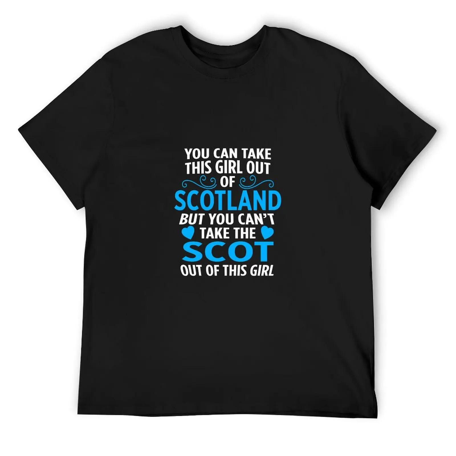 

You Can Take This Girl Out Of Scotland Scot T-Shirt tops customs design your own boys whites workout shirts for men