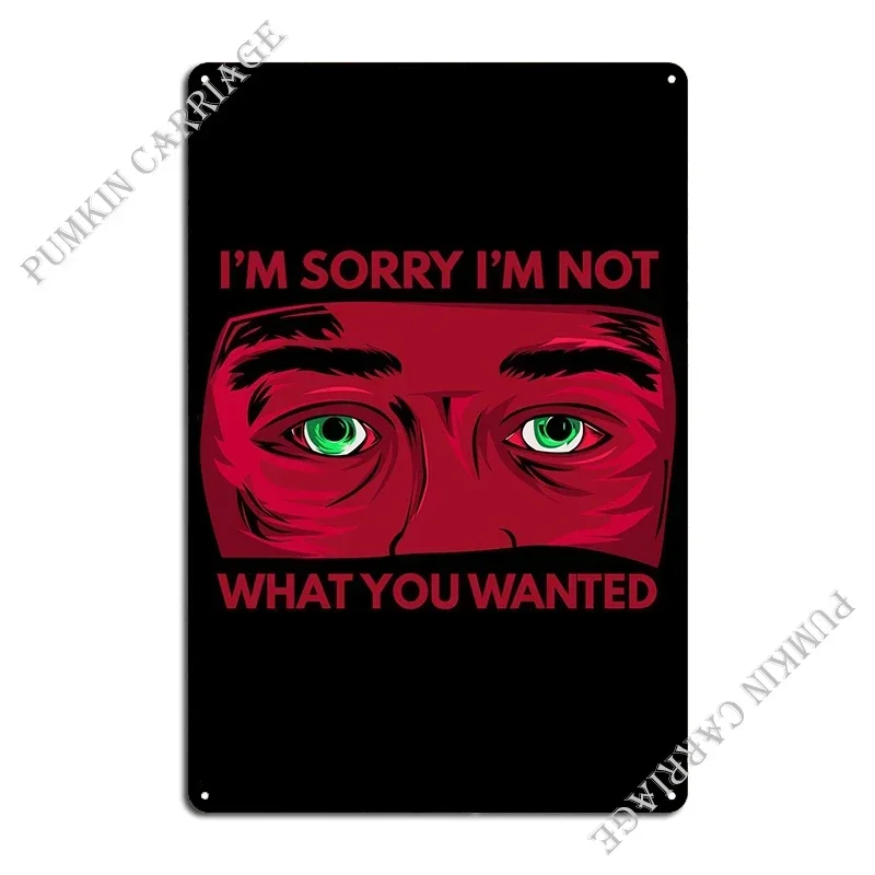 I Am Sorry Metal Sign Create Cave Wall Decor Club Tin Sign Poster