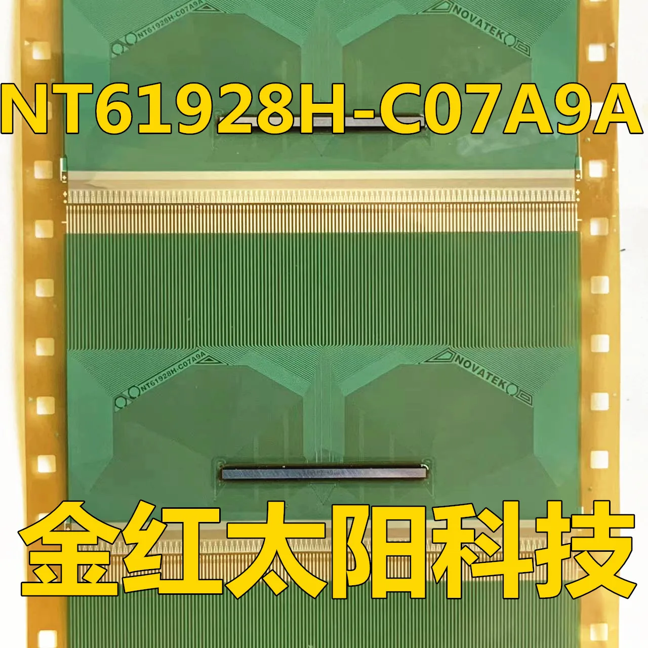 

NT61928H-C07A9A New rolls of TAB COF in stock