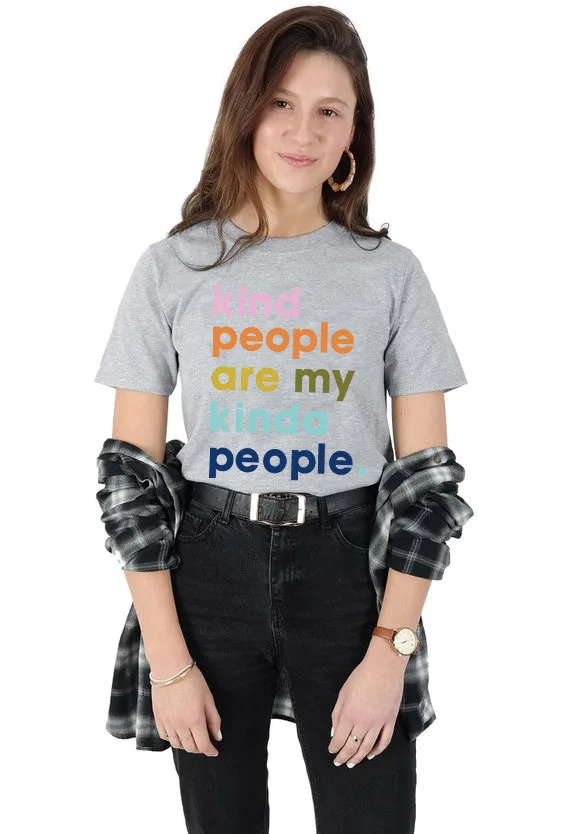 Kind People Are My Kinda People T-Shirt Young Ladies Women Fashion 90s Girl Gift Slogan Feministe Grunge Tumblr Tees Quote Tops