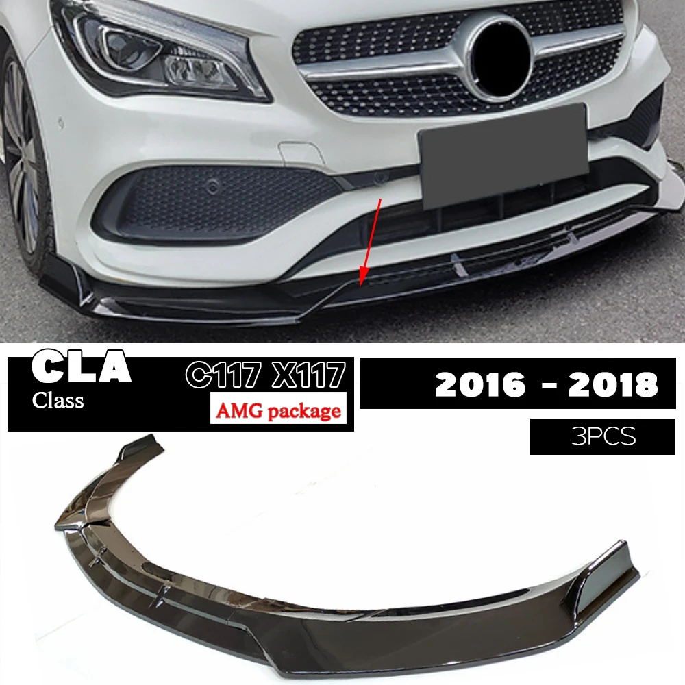 

W117 Front Bumper Lip 3PCS for Mercedes Benz 2016 - 2018 CLA Class Facelift C117 X117 CLA180 CLA200 CLA220 CLA250 AMG Package