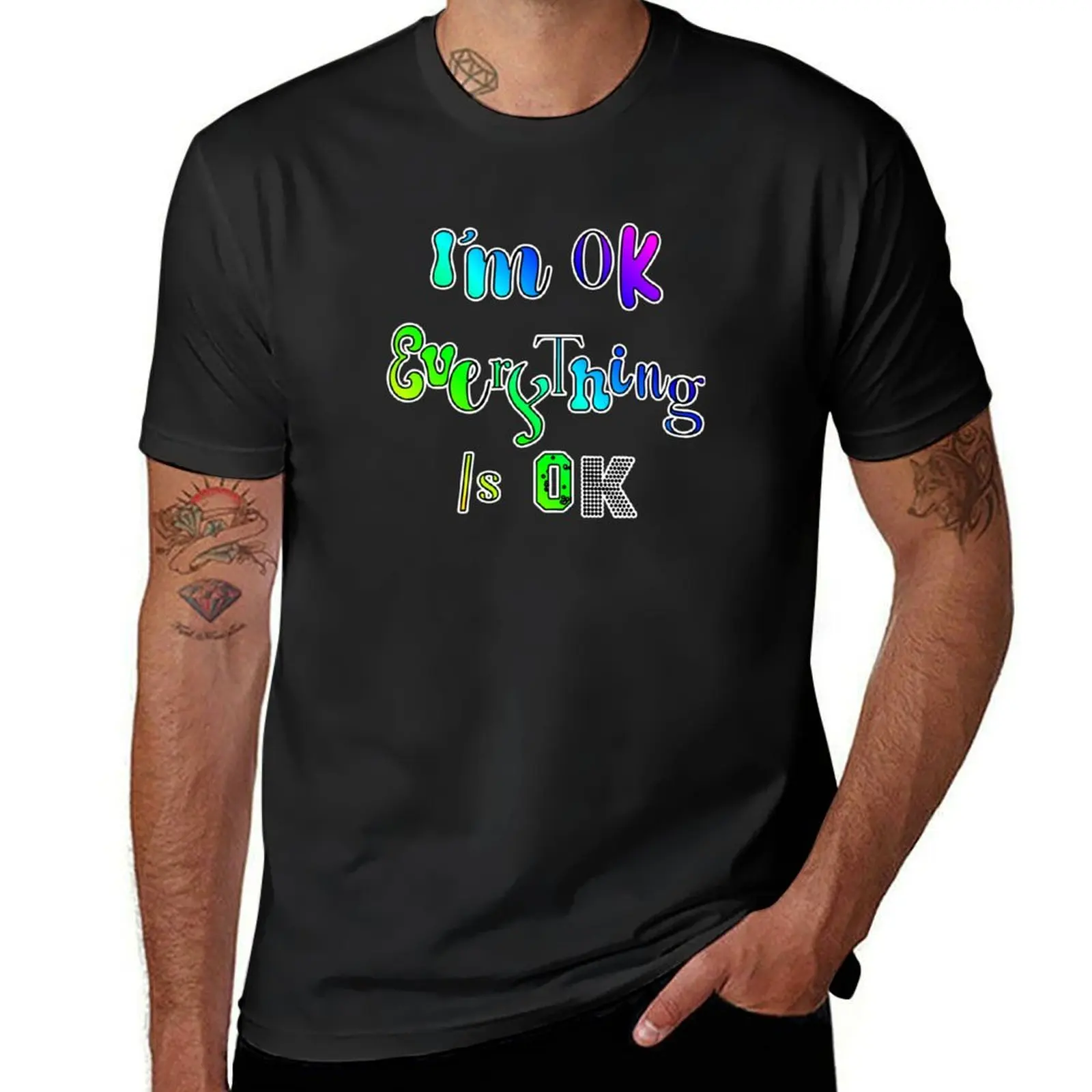 Perfectly Imperfect - Quirky Font. I'm OK Everything is ok. T-Shirt summer clothes new edition men workout shirt