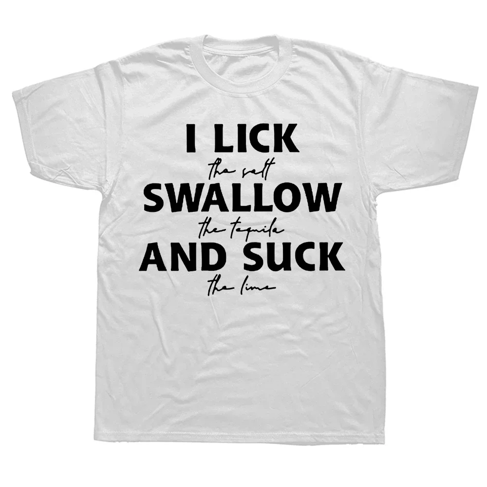 I Lick The Salt Swallow The Tequila Funny Drinking T Shirts Mens Clothing Short Sleeve Birthday Summer Style T-shirt new arrival