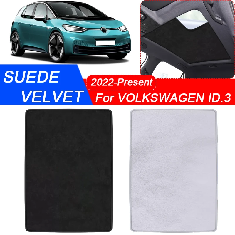 

For Volkswagen ID.3 2022-2025 Car Suede Fabric Electrostatic Adsorption Sunroof Sunshade Heat Insulation Skylight Auto Accessory