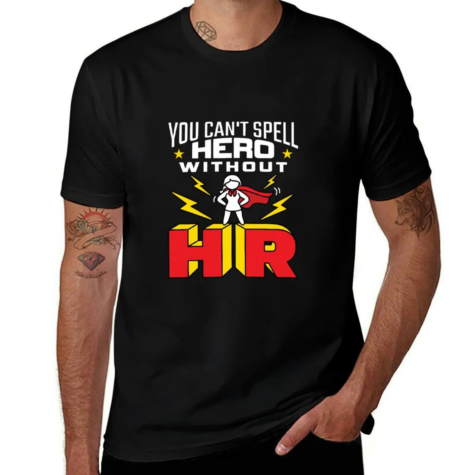 

You Can't Spell Hero Without HR Human Resources Women T-Shirt baggy shirts customizeds summer clothes new edition mens t shirts