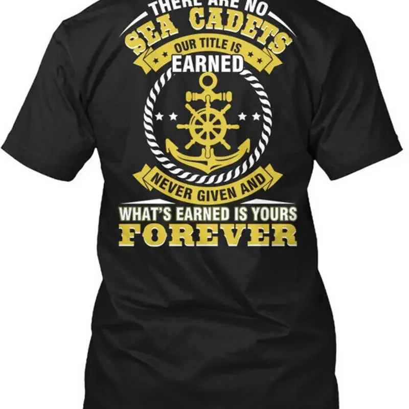US-T-Shirt „There Are No Sea Cadets Our Title Is Earned Never“, hergestellt in den USA, S 5XL
