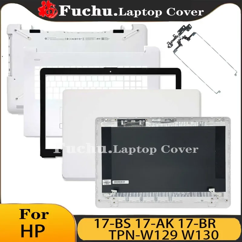 

New For HP 17-BS 17-AK 17-BR TPN-W129 W130 Laptop LCD Back Cover/Front bezel/LCD Hinges/Palmrest/Bottom Case Screen Back Cover