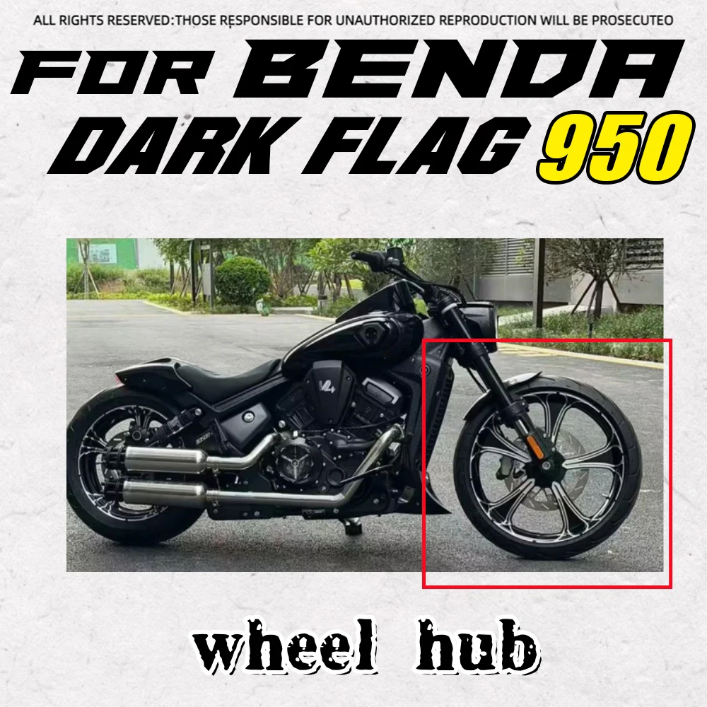 Retro Forged Aluminum Alloy Wheel Hub Non-destructive Direct Fit Modified Rim Accessories for BENDA Dark Flag 500 Dark Flag 950
