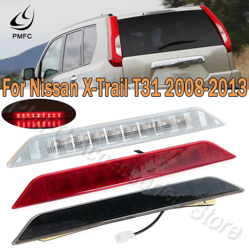 PMFC 3RD Third Brake Light Tail light Rear High Mount Stop Lamp For Nissan X-Trail T31 Xtrail 2008 2009  2010 2011 2012 2013