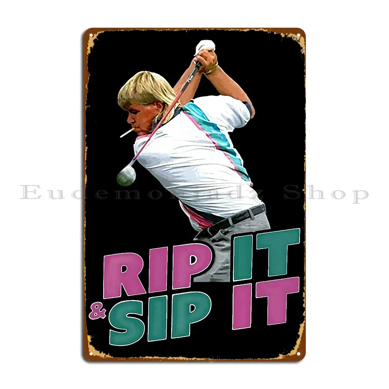 John Daly Rip It Sip It Golf Metal Plaque Poster Create Poster Garage Plaques Design Custom Tin Sign Poster