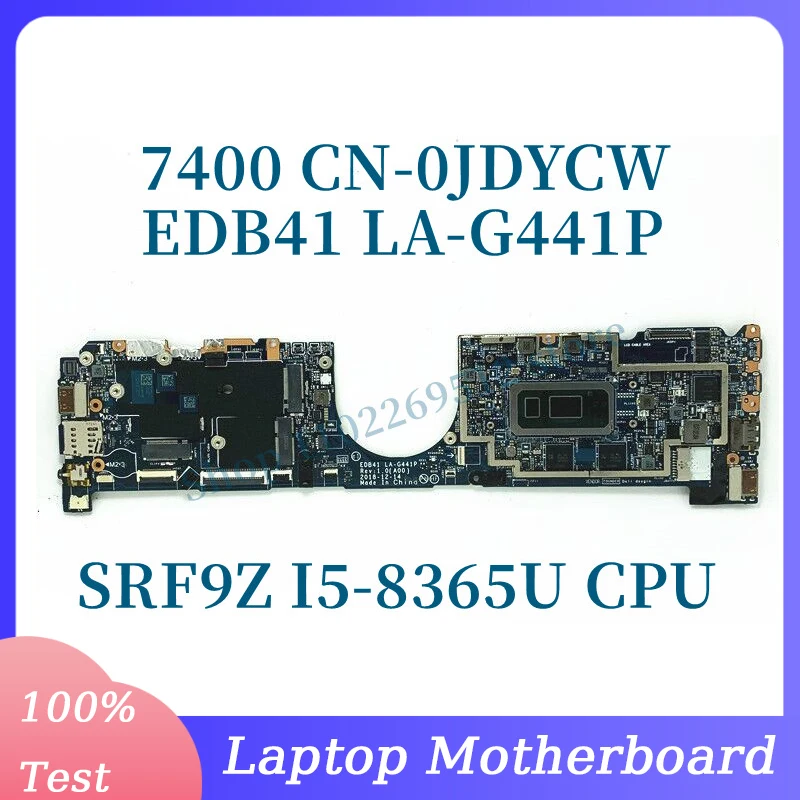 CN-0JDYCW 0JDYCW JDYCW Com SRF9Z I5-8365U CPU Mainboard Para DELL 7400 Laptop Placa-mãe LA-G441P 100% Completamente Testado Funcionando Bom