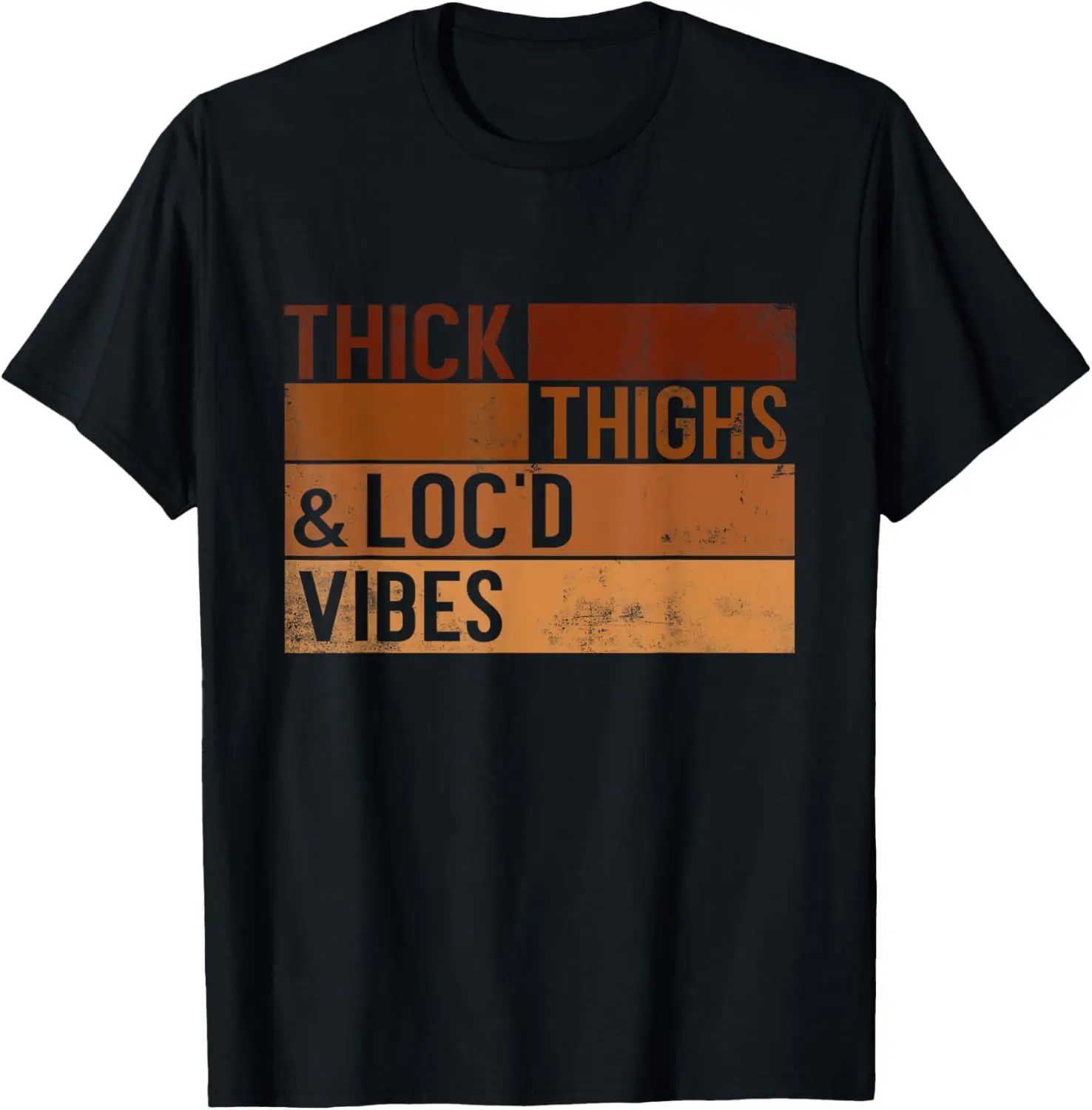 Thick Thighs Loc'd Vibes Melanated Melanin Black History T-Shirt