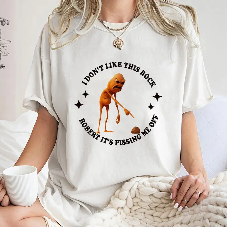 I Dont Like This Rock Worm Trending Unisex Tee Shirt Unique Gift Robert Its Pissing Me Off Funny Meme Regular Short Sleeve