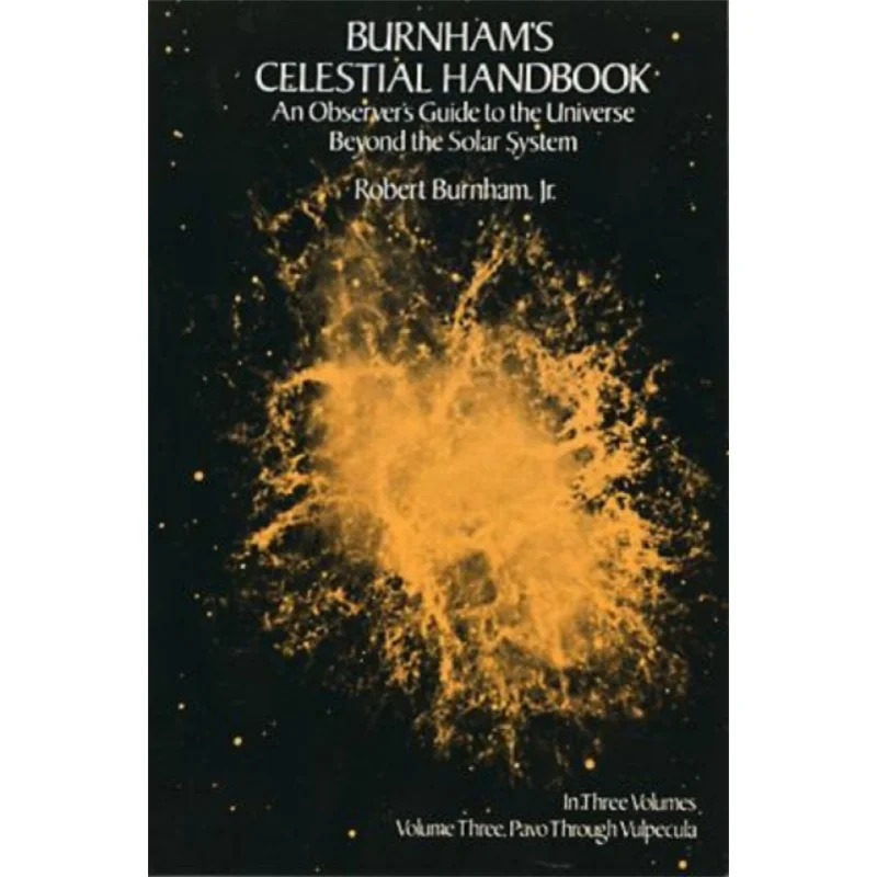 Burnhams Celestial Handbook Volume Three Volume 3 An Observers Guide To The Universe Beyond The Solar System 9780486236735
