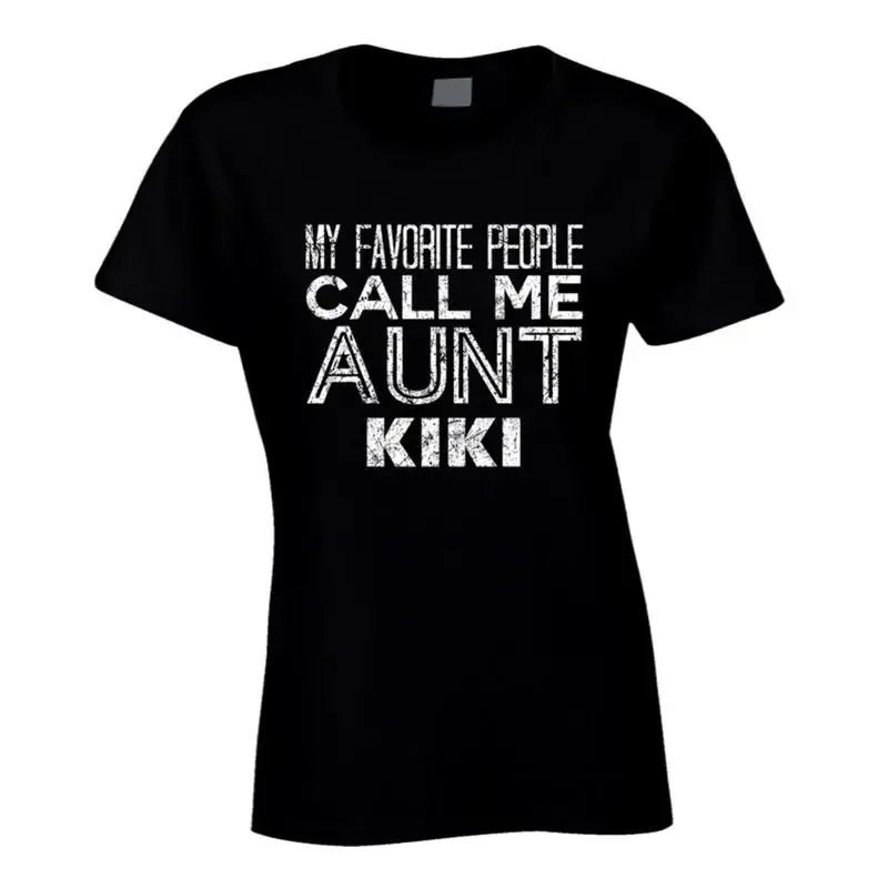 My Favorite People Call Me Aunt Kiki Funny Name Worn Look T Shirt