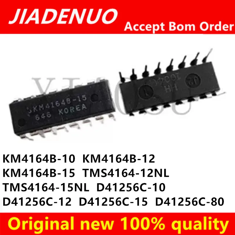 (10piece)100% New KM4164B-15 KM4164B D41256C-10 D41256C-12 D41256C-15 D41256C-80 TMS4164-12NL TMS4164-15NL KM4164B-10 KM4164B-12