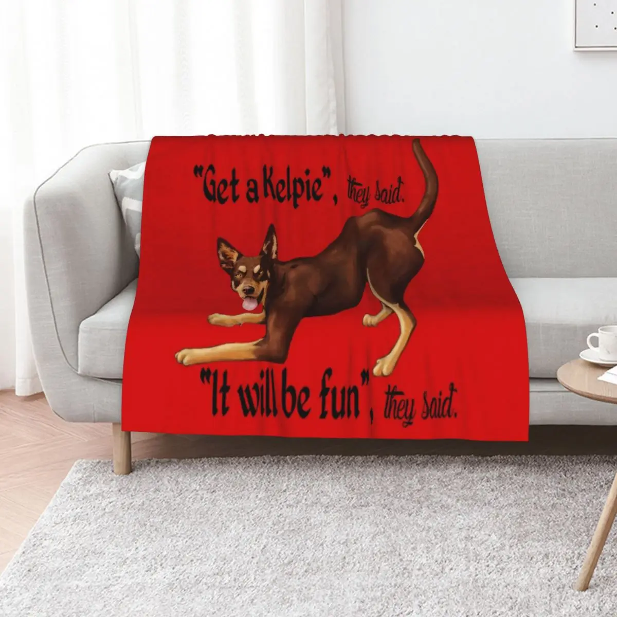 Get a Kelpie - it will be fun! Throw Blanket for sofa Nap Shaggy Decorative Sofa Sofa Quilt Blankets