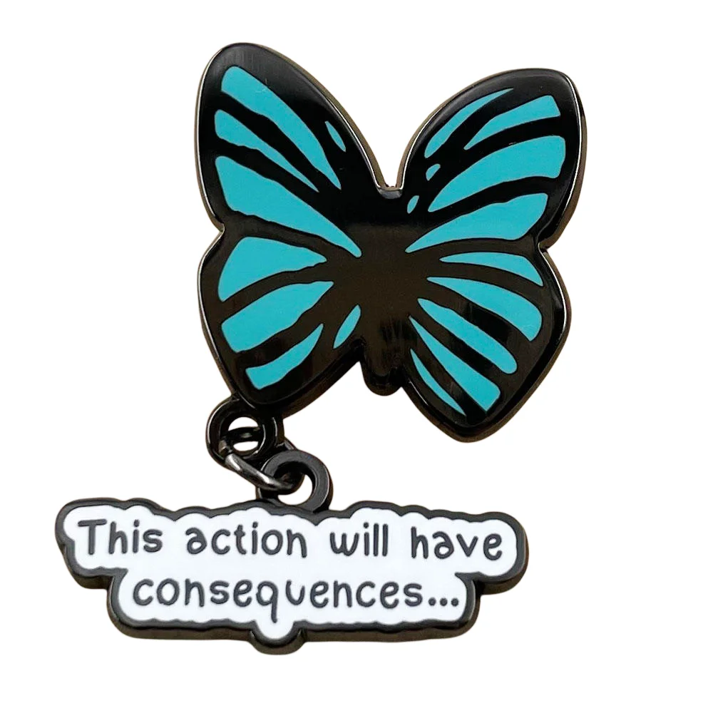 Broche esmaltado de mariposa azul a la moda, esta acción tendrá consecuencias, Pin con eslogan, sombrero, insignia para ropa, accesorio, regalo para Amiga
