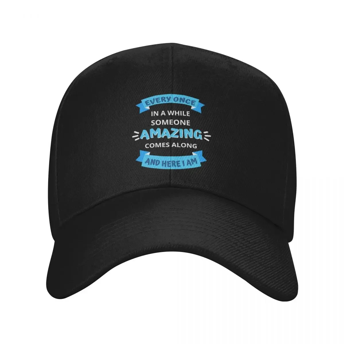 Every Once In a While Someone Amazing Comes Along and Here I Am Baseball Cap western Hat Rave Women's Beach Visor Men's