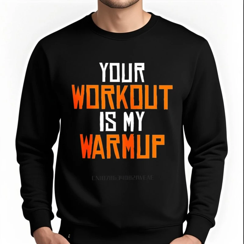 Algodão outono unisex hoodies seu treino é meu aquecimento respirável street wear treino em torno do pescoço pulôver clássico hoodie