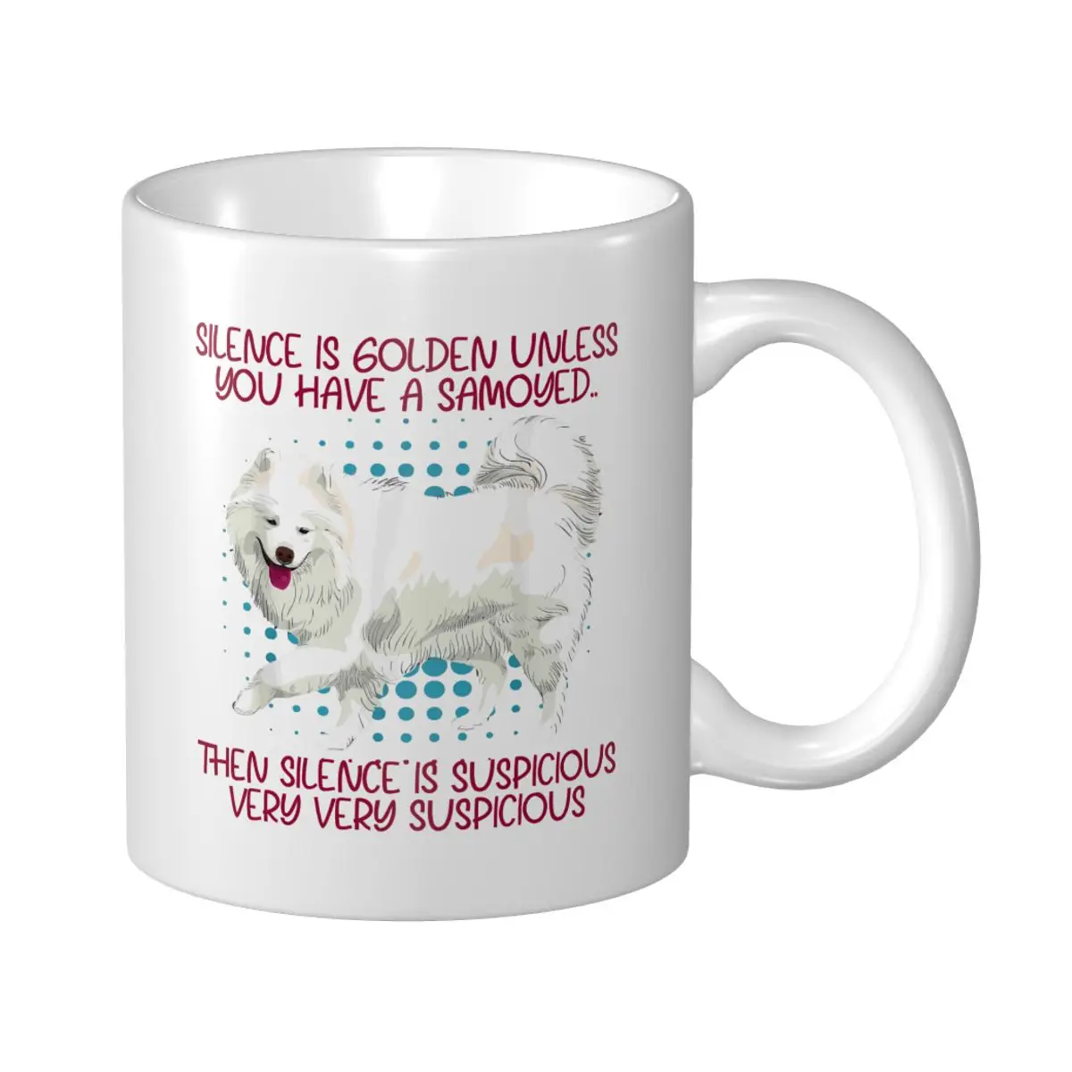 Mark Cup Mug Funny Silence Is Suspicious Very Very Suspicious Samoyed Coffee Mugs Tea Milk Water Cup Travel Mugs For Office Home