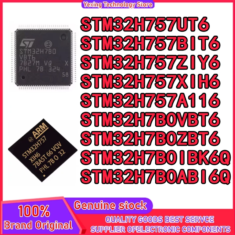 

STM32H757IIT6 STM32H757AII6 STM32H757BIT6 STM32H7B0IBT6 STM32H7B0VBT6 STM32H7B0RBT6 STM32H7B0ZBT6 STM32H7B0IBK6Q STM32H7B0ABI6Q