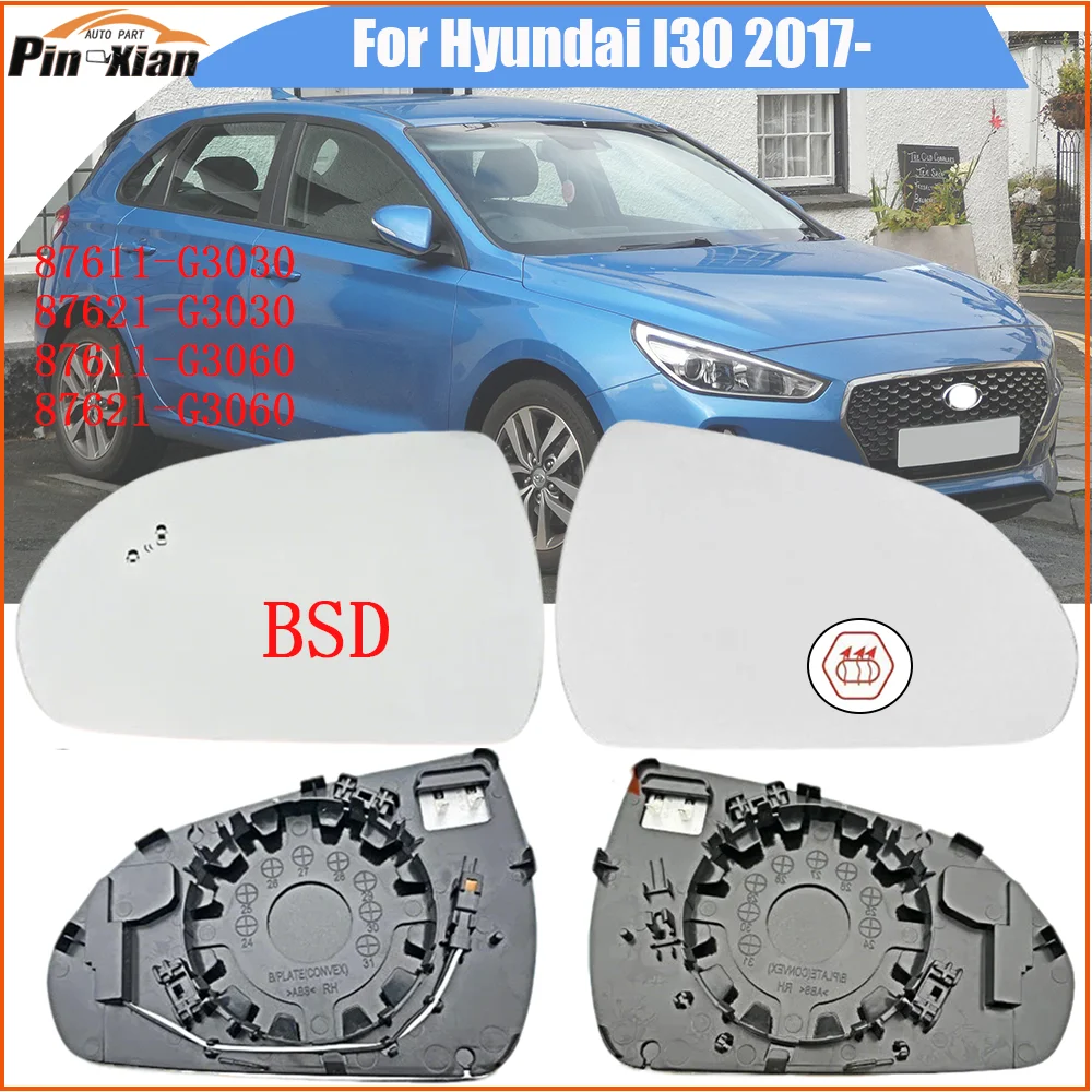 87611G3060 87621G3030 With Blind Spot Detection For Hyundai i30 2017 2018 2019 2020 2021- 2024 Heated Side Rearview Mirror Glass