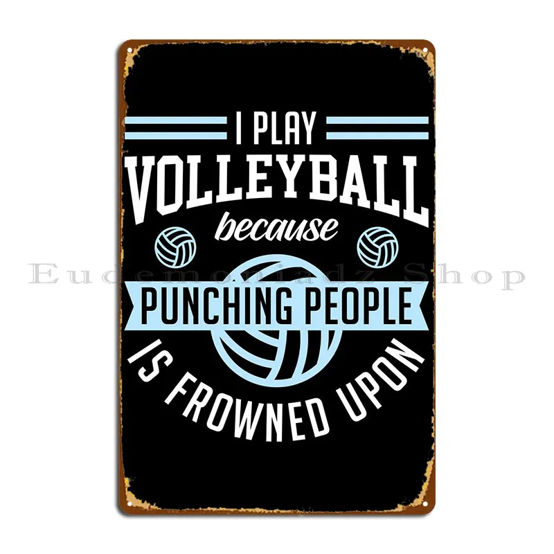 I Play Volleyball Metal Plaque Cinema Club Pub Print Plaques Tin Sign Poster