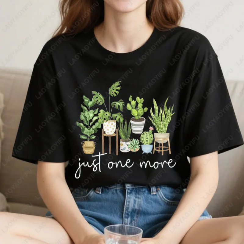 

Funny Woman Tshirt Just One More Graphic T-Shirt Plant Lady Harajuku Cotton Short-sleeve Tees Gardening Shirt Plant Lover Gift