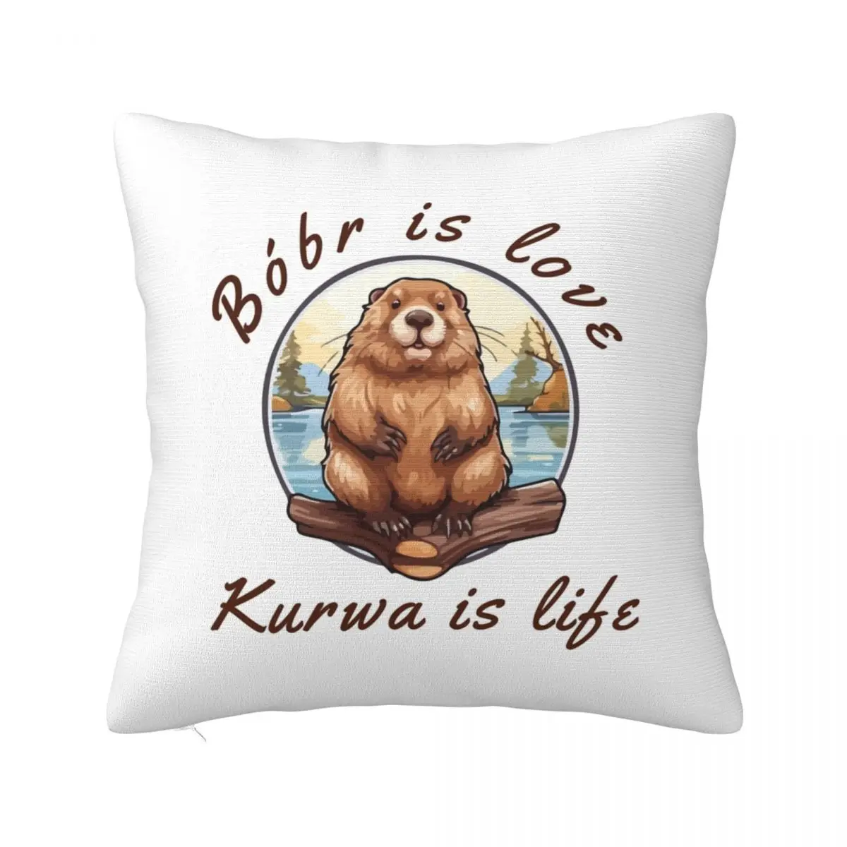 Bobr Is Love Kurwa Is Life Pillowcase Polyester Cushion Cover Decorative Bober Throw Pillow Case Cover Home Zippered 40X40cm