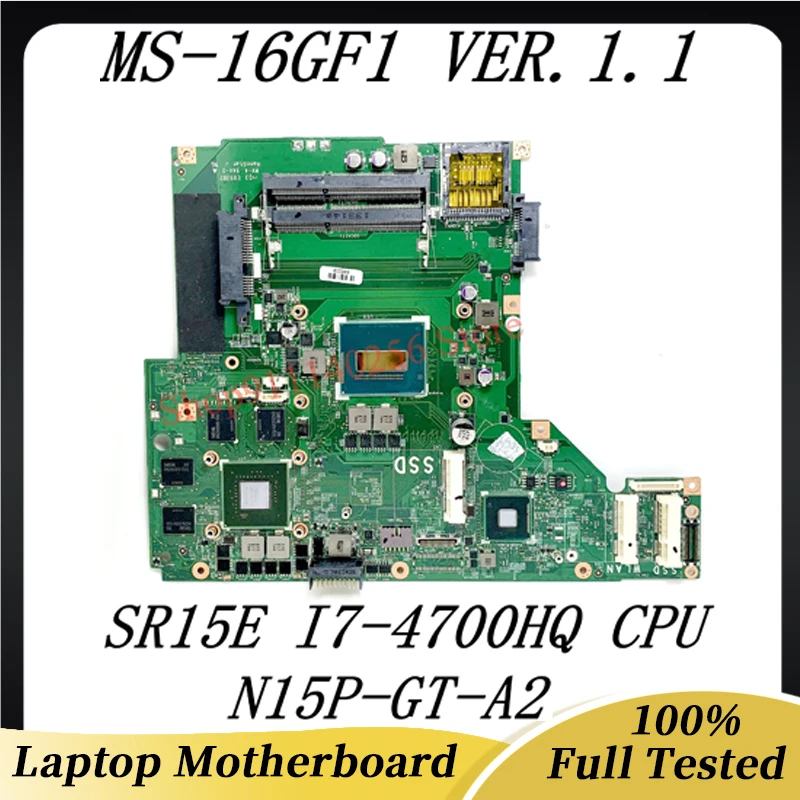 

High Quality Mainboard MS-16GF1 VER.1.1 SR15E I7-4700HQ CPU For MSI GE60 GP60 MS-16GF1 Laptop Motherboard N15P-GT-A2 100% Tested