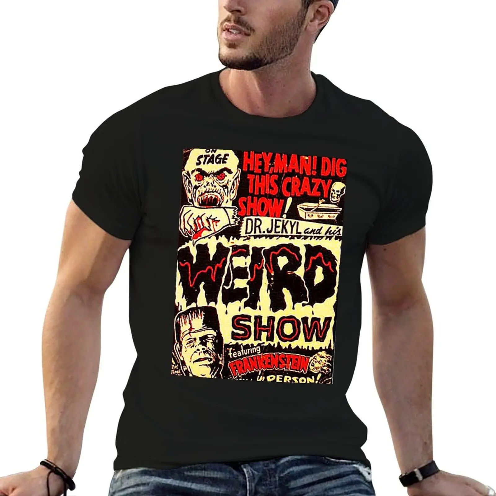 

DR. JEKYL AND HIS WEIRD SHOW VINTAGE HORROR T-Shirt cotton t shirt man t shirt for man T-Shirt