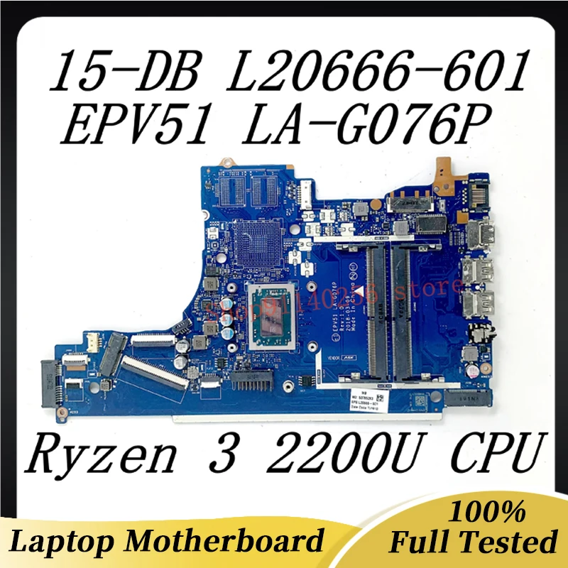 

L20666-601 L20666-001 Mainboard With Ryzen 3 2200U CPUFor HP 15-DB 15-DX 255 G7 Laptop Motherboard EPV51 LA-G076P 100% Tested