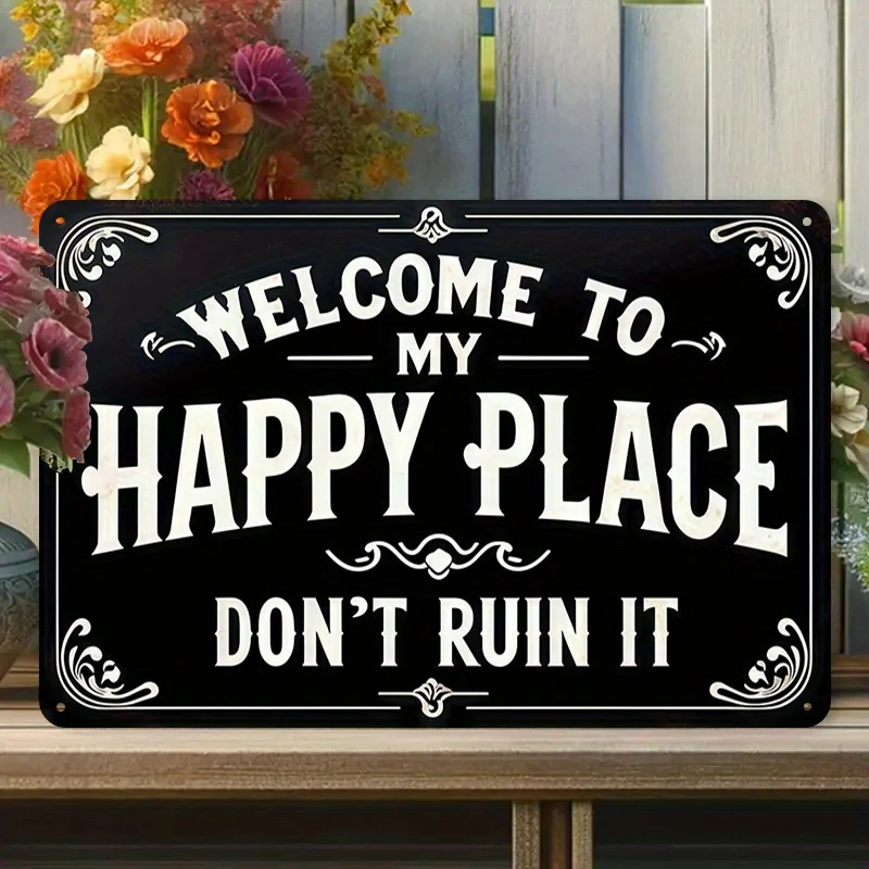 Welcome To My Happy Place Don't Ruin It Funny Vintage Metal Sign Sarcastic Wall Art Home Bar Garage Decor Gift