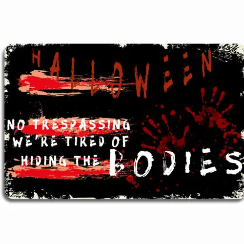 Retro Funny Metal Tin Sign No Trespassing We're Tired of Hiding The Bodies 12x8