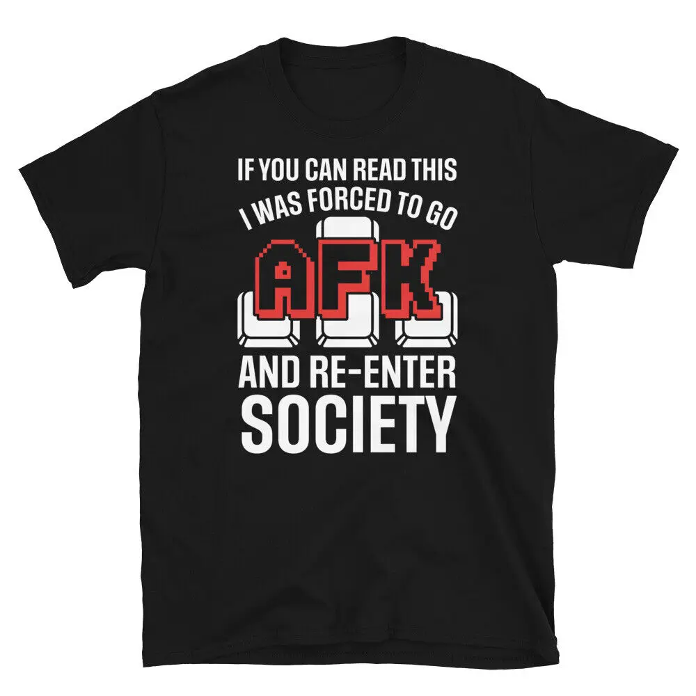 I Was Forced to Go AFK and Re-Enter Society Short-Sleeve Unisex T-Shirt