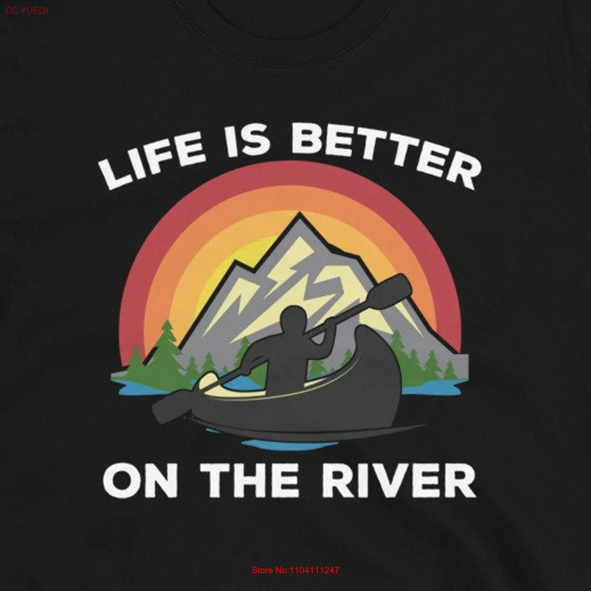 Life is Better at The River Canoe T Shirt Canoeing Boating Outdoor Lover long or short sleeves