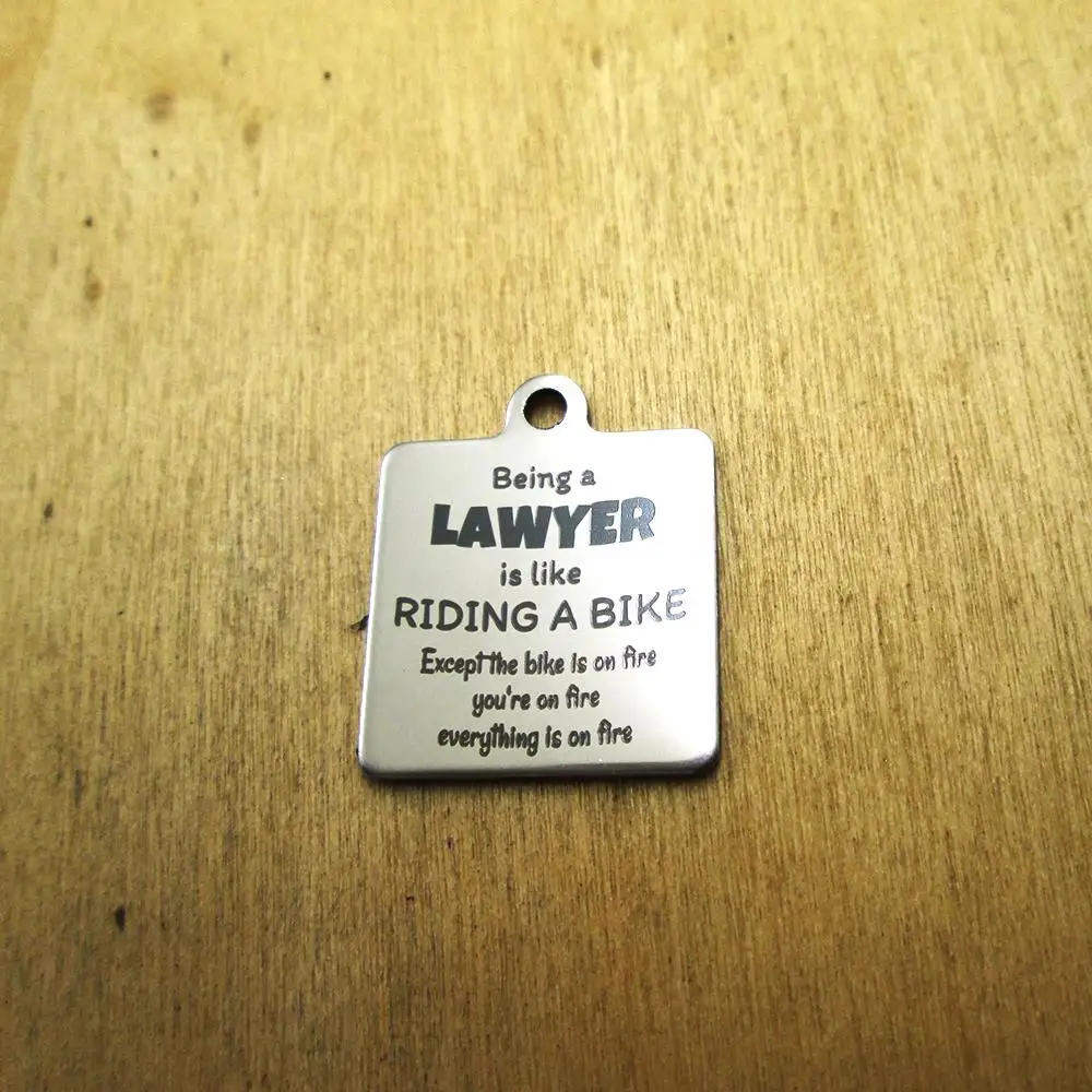 20pcs--Being a lawyer is like riding a bike stainless steel charms Laser Engraved DIY Charms Pendants