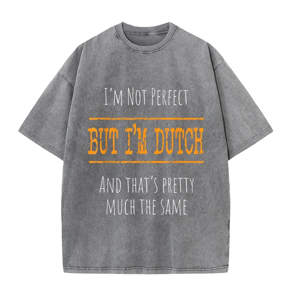I'm Not Perfect But Dutch T-Shirt Unisex-Adults Black Small Short Sleeve T Shirt Men High Quality Tee Graphic Humor