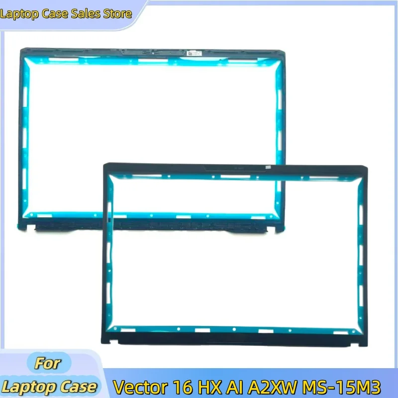 New For Vector 16 HX AI A2XW MS-15M3 LCD Front Bezel B shell 3075M3B211