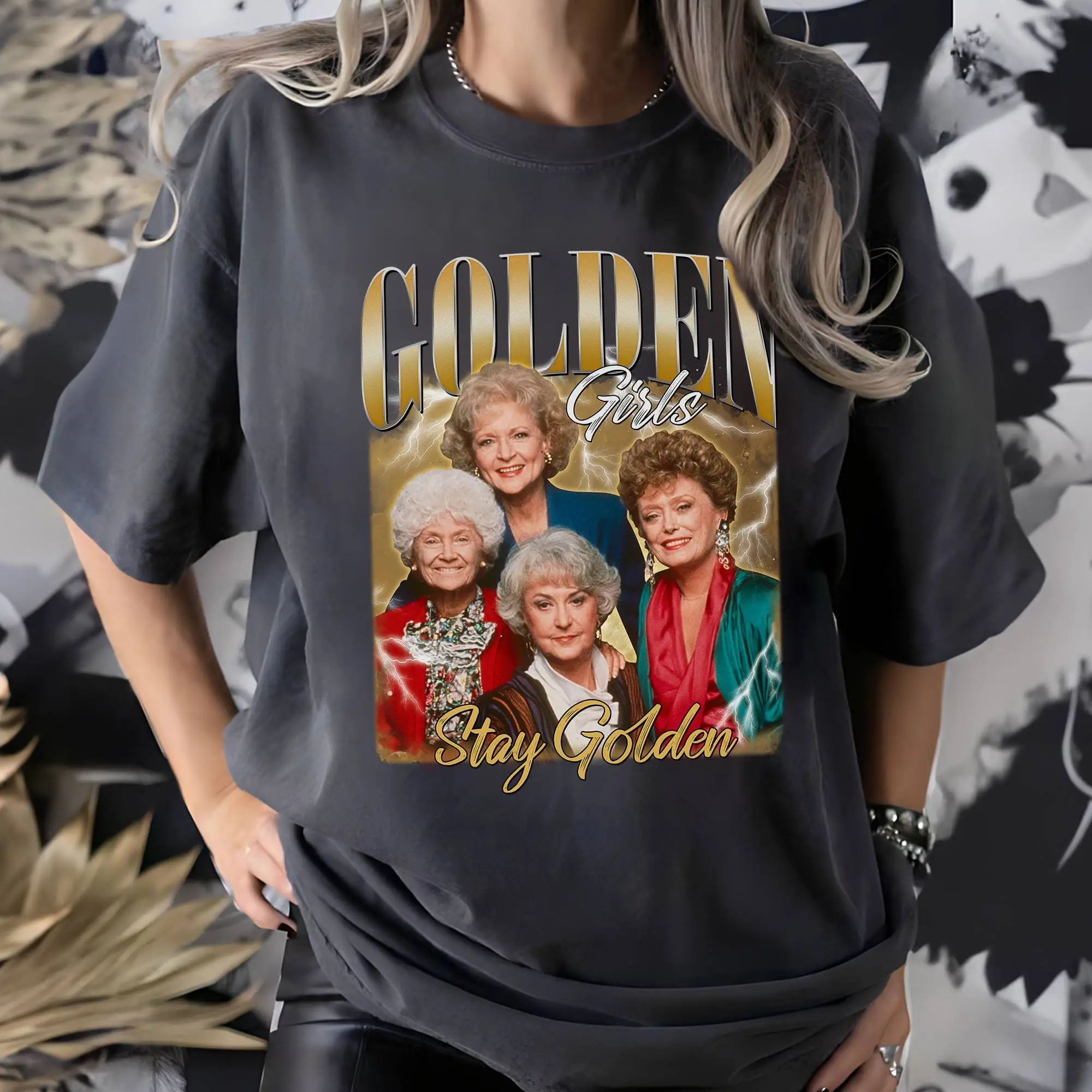 Golden Girls Stay Vintage T Shirt Retro 90s Girl Dorothy Zbornak Blanche Devereaux Rose Nylund Sophia Petrillo