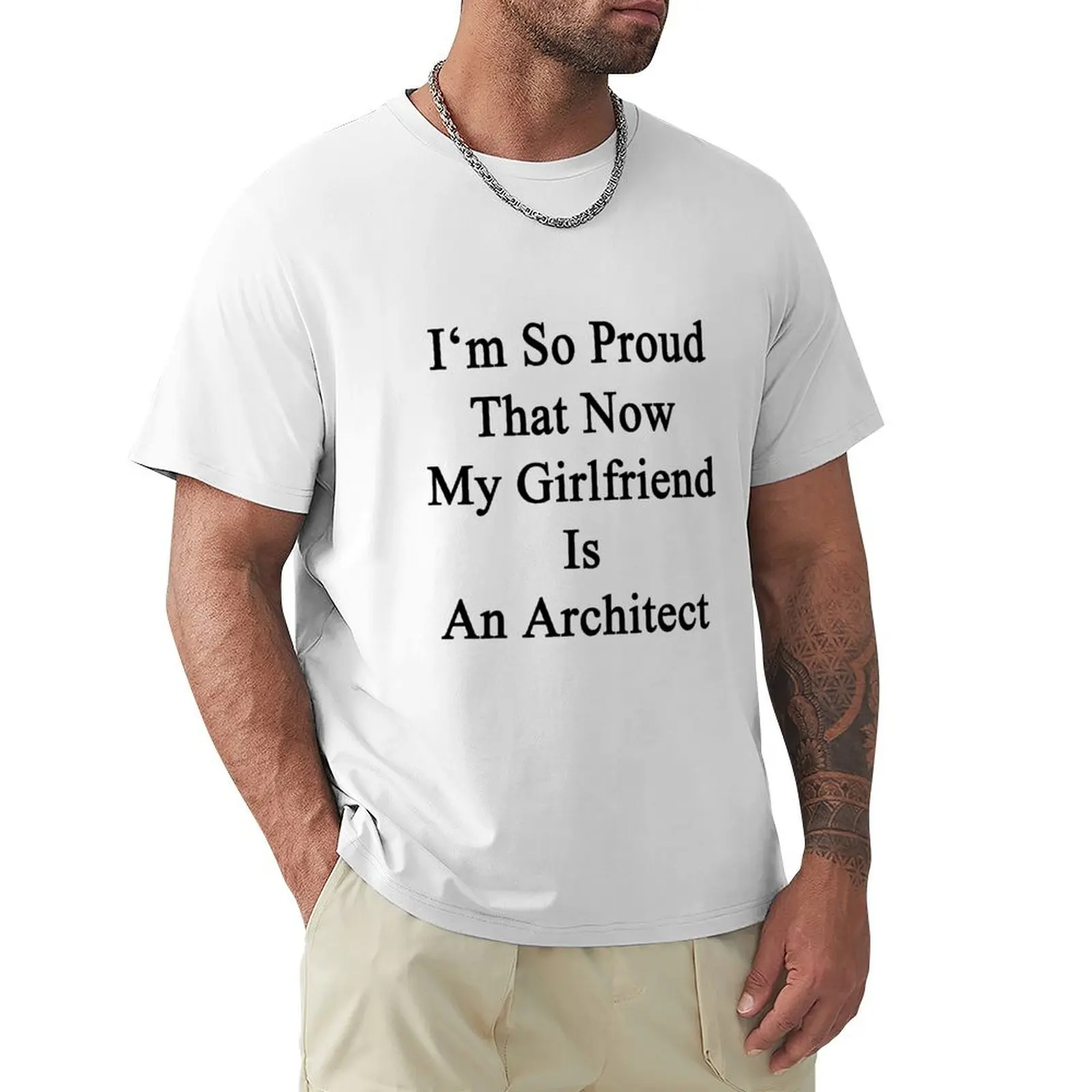 

I'm So Proud That Now My Girlfriend Is An Architect T-Shirt customizeds oversizeds hippie clothes workout shirts for men