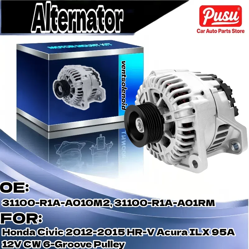 

High-Quality Alternator for Honda Civic 2012-2015 for Honda HR-V for Acura ILX 95A 12V CW 6-Groove Pulley 31100-R1A-A01RM