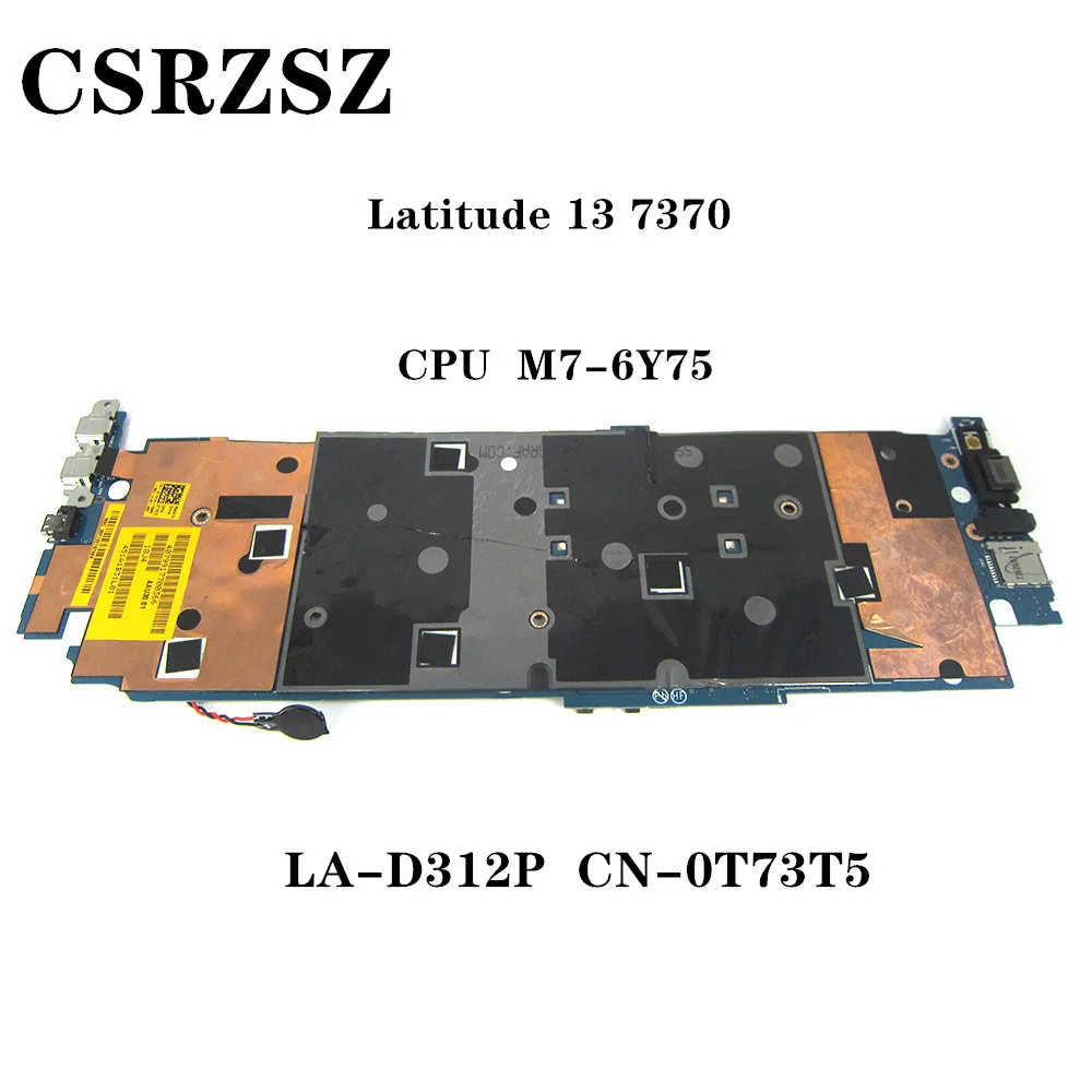 For Dell Latitude 13 7370 Laptop motherboard Core M7-6Y75 CN-0T37T5 0T37T5 T37T5 LA-D312P Test work perfect