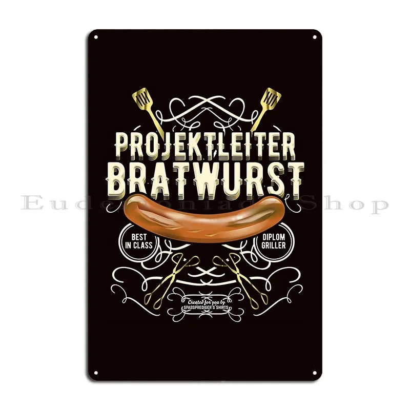 Project Manager Bratwurst Metal Sign Design Customize Kitchen Home Character Tin Sign Poster