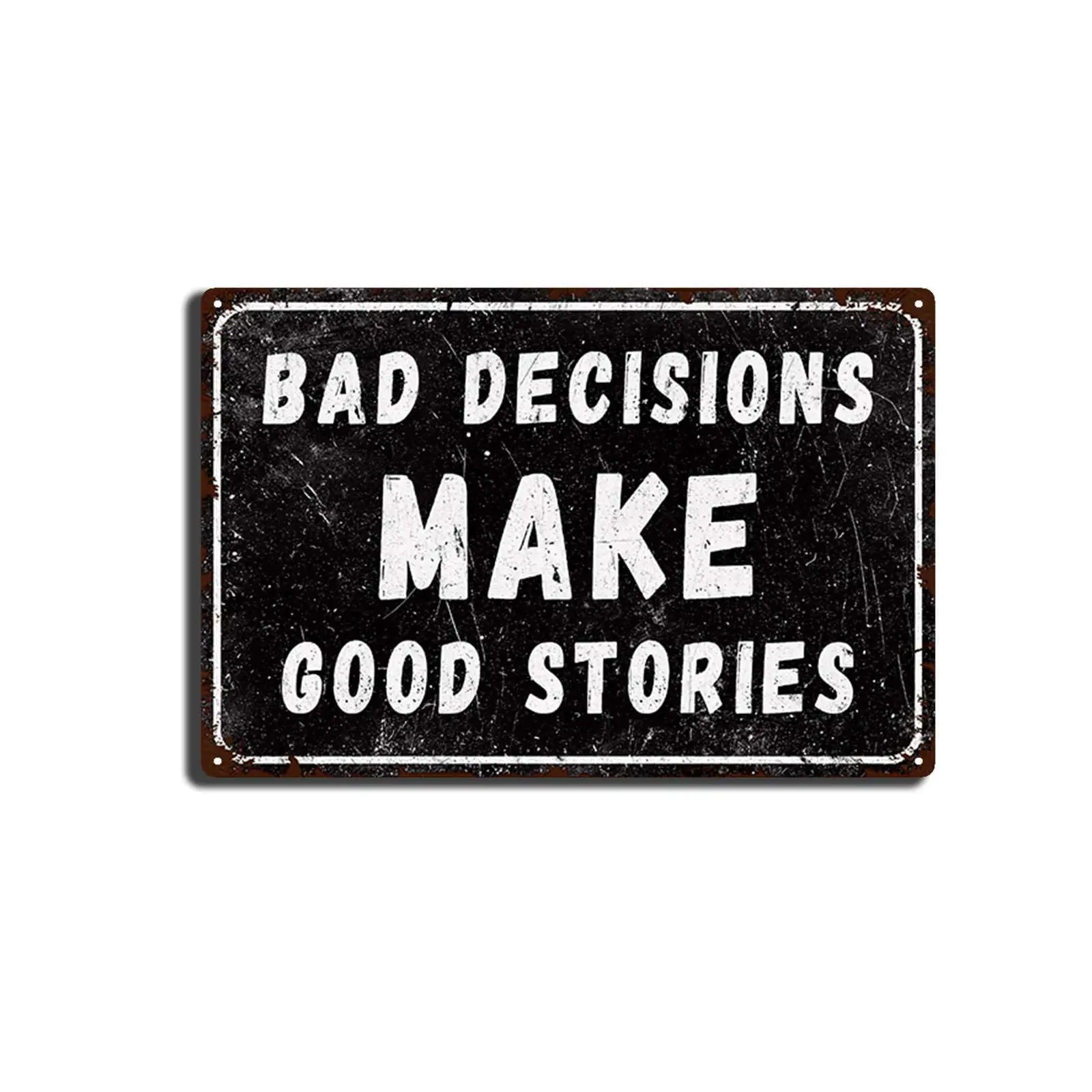 Жестяной знак, плохие решения, хорошие истории, жестяной знак, винтажный декор для гаража, бара, патио, Забавный сарказм, Настенный декор, лучшие подарки для нового года