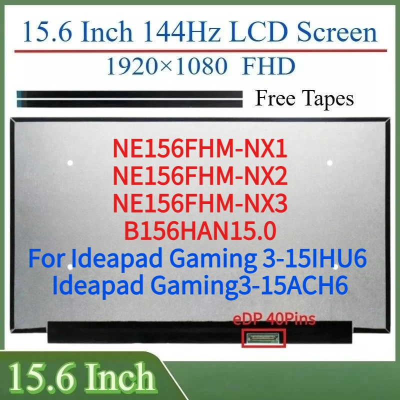 

15.6"LCD Screen NE156FHM-NX1 NE156FHM-NX2 NE156FHM-NX3 B156HAN15.0 For Ideapad Gaming 3-15IHU6 3-15ACH6 Display Matrix Panel