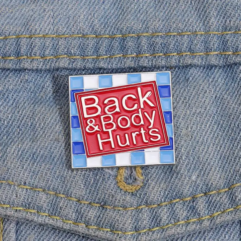 Back and Body Hurts Enamel Pins Custom Square Brooches Lapel Badges Funny Saying Jewelry Gift for Kids Friends